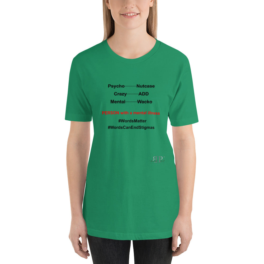 Mental Illness: Words Matter Unisex t-shirt