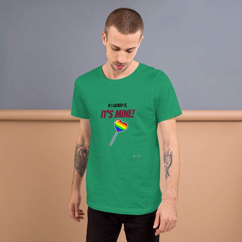 If I Licked it, It's Mine Unisex t-shirt- rainbow lollipop