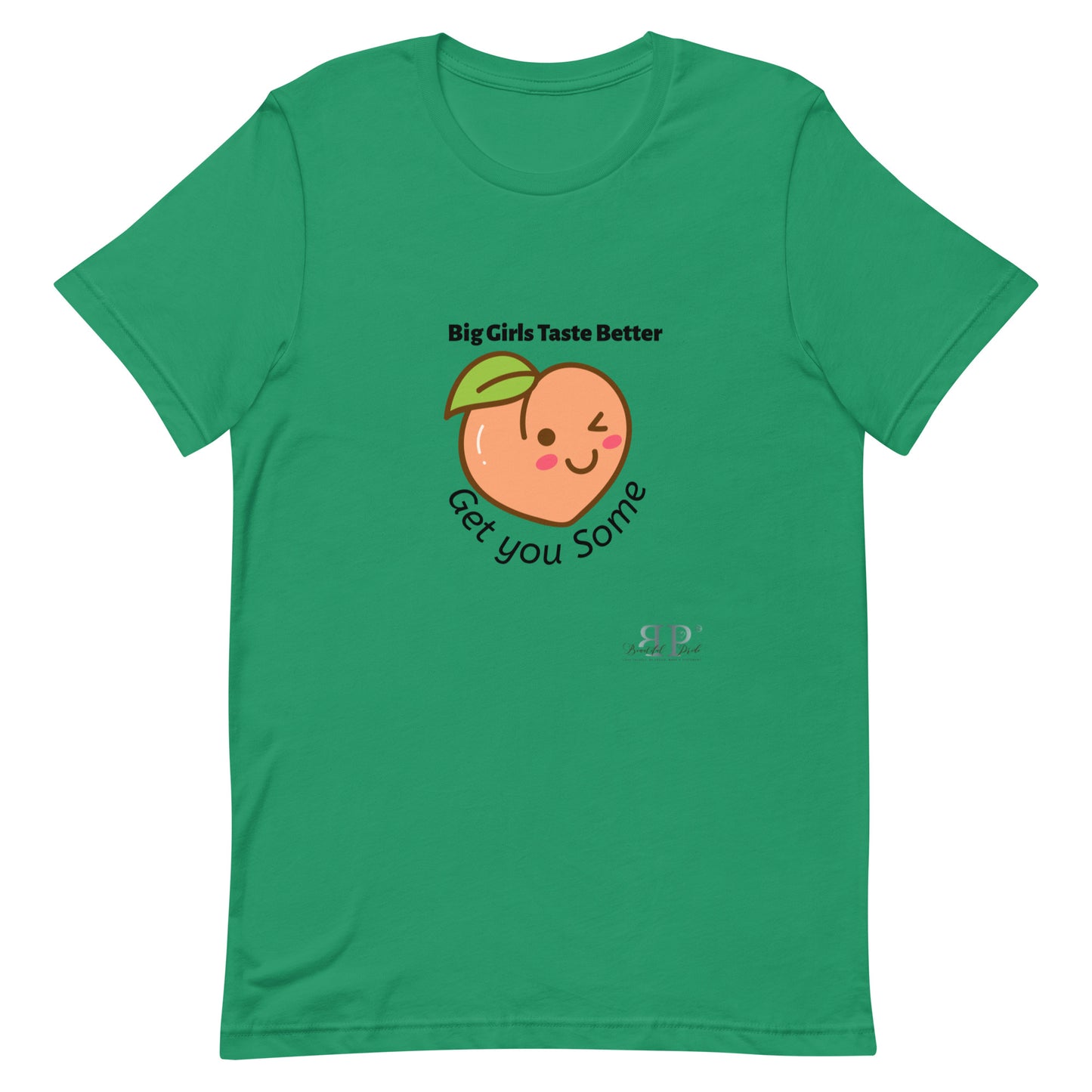 Big Girls Taste Better Get You Some Unisex t-shirt