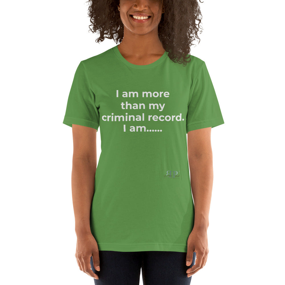 I am More Than My Criminal Record Unisex T-Shirt