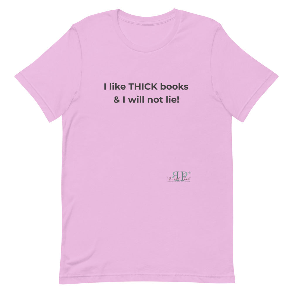 I Like THICK Books and I Will Not Lie Unisex T-Shirt