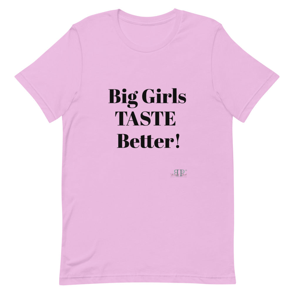Big Girls Taste Better Unisex T-Shirt