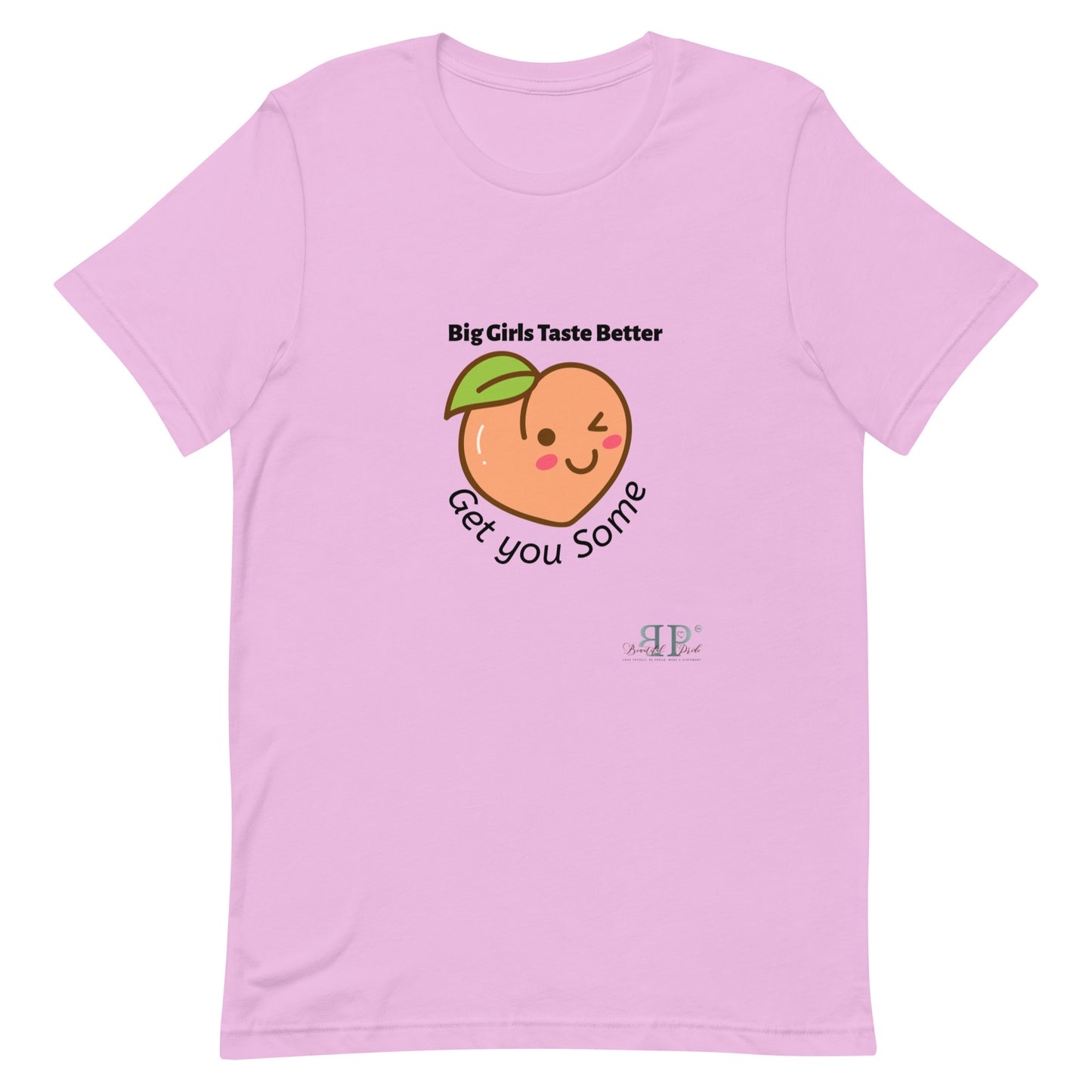 Big Girls Taste Better Get You Some Unisex t-shirt