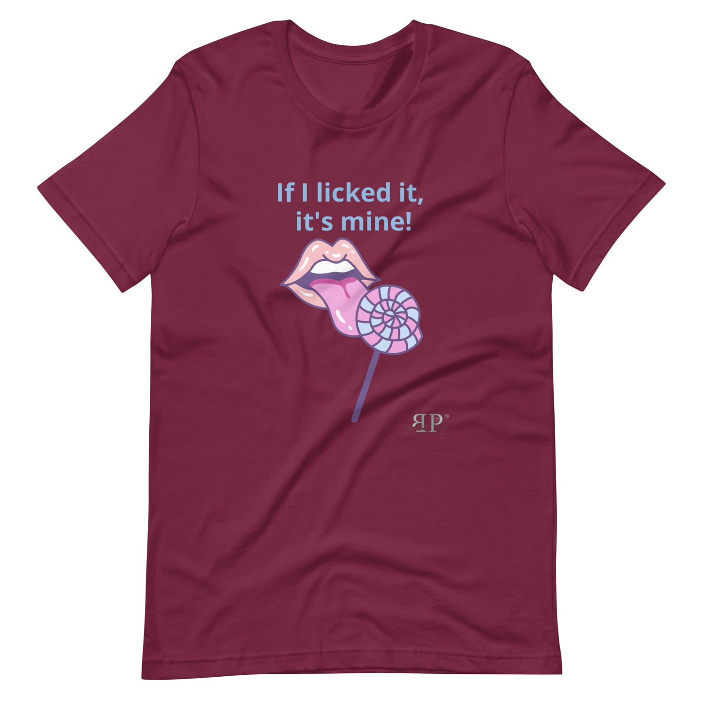 If I licked it, It's Mine Unisex t-shirt