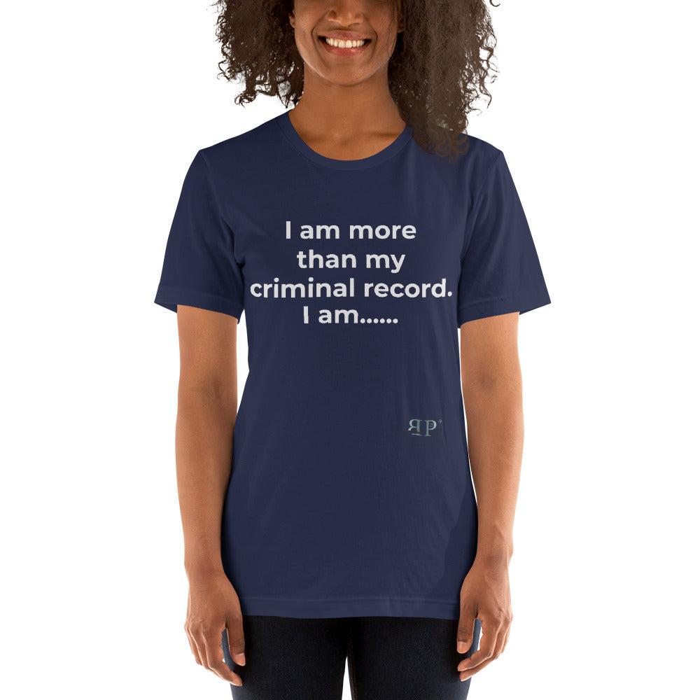 I am More Than My Criminal Record Unisex T-Shirt