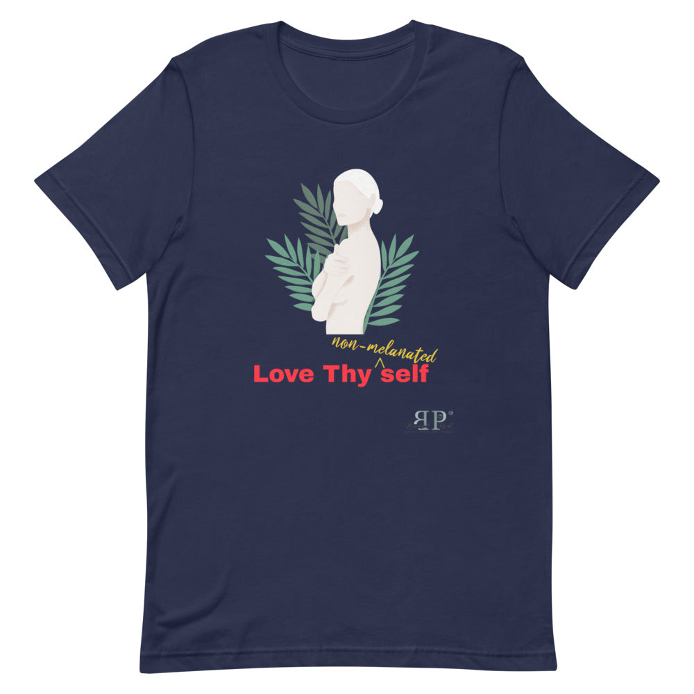 Love thy NON MELANATED self Unisex T-Shirt
