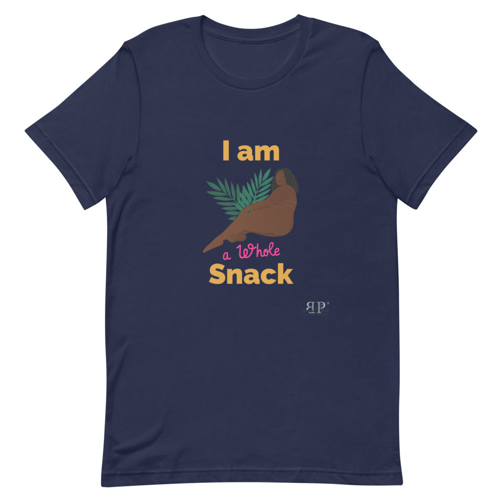 I am a whole snack Unisex T-Shirt