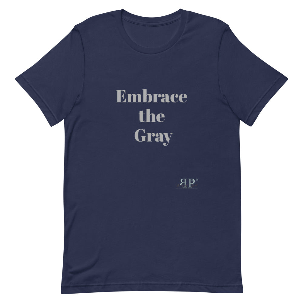Embrace the Gray Unisex T-Shirt