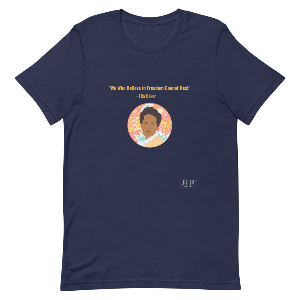 Ella Baker We Cannot Rest Quote Unisex T-Shirt
