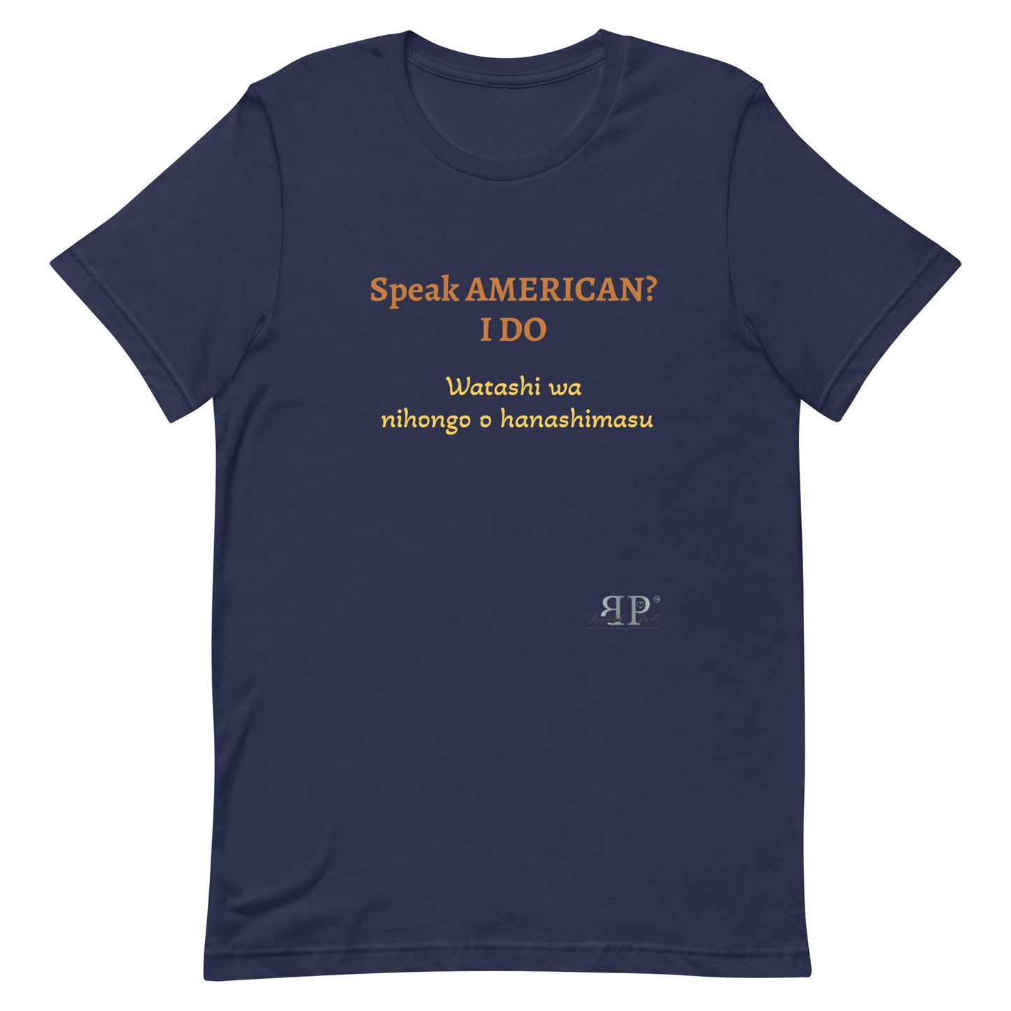 Speak AMERICAN? I Do. I speak Japanese Unisex T Shirt