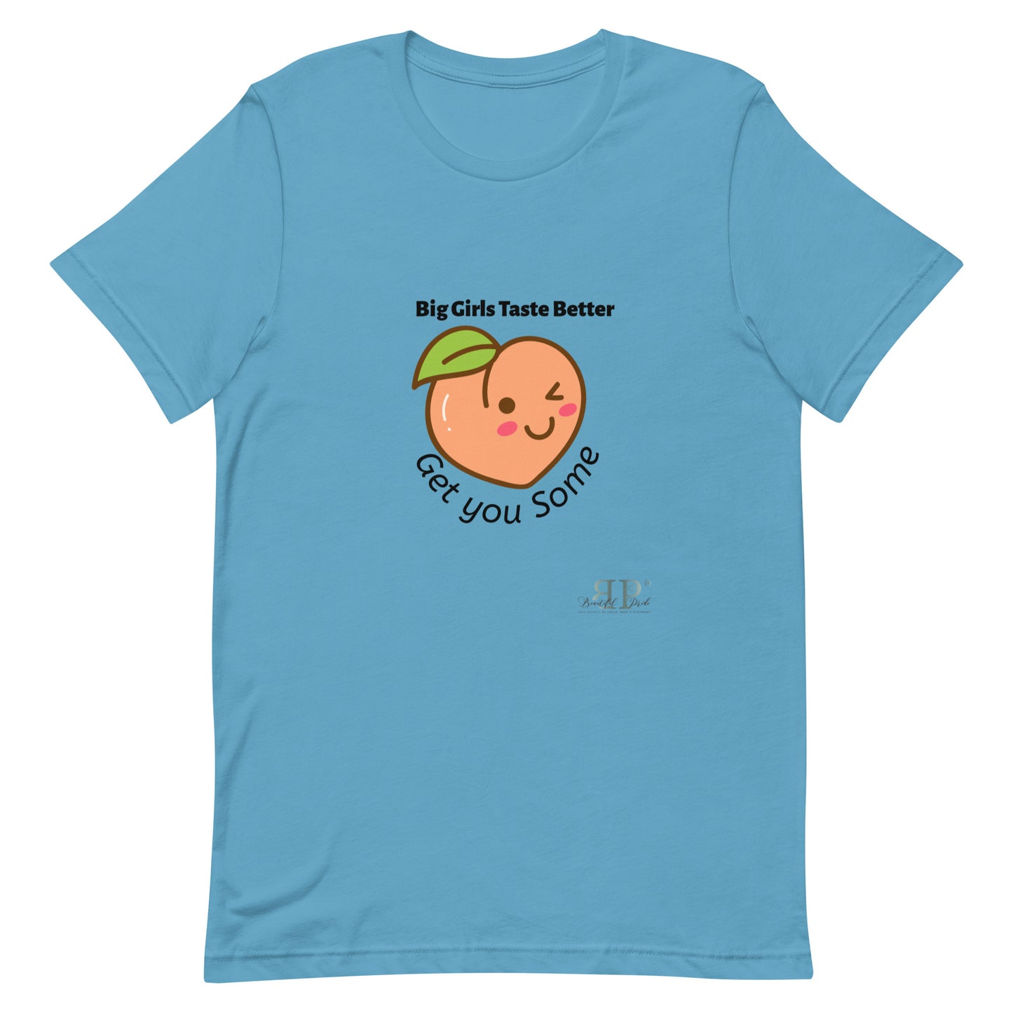 Big Girls Taste Better Get You Some Unisex t-shirt