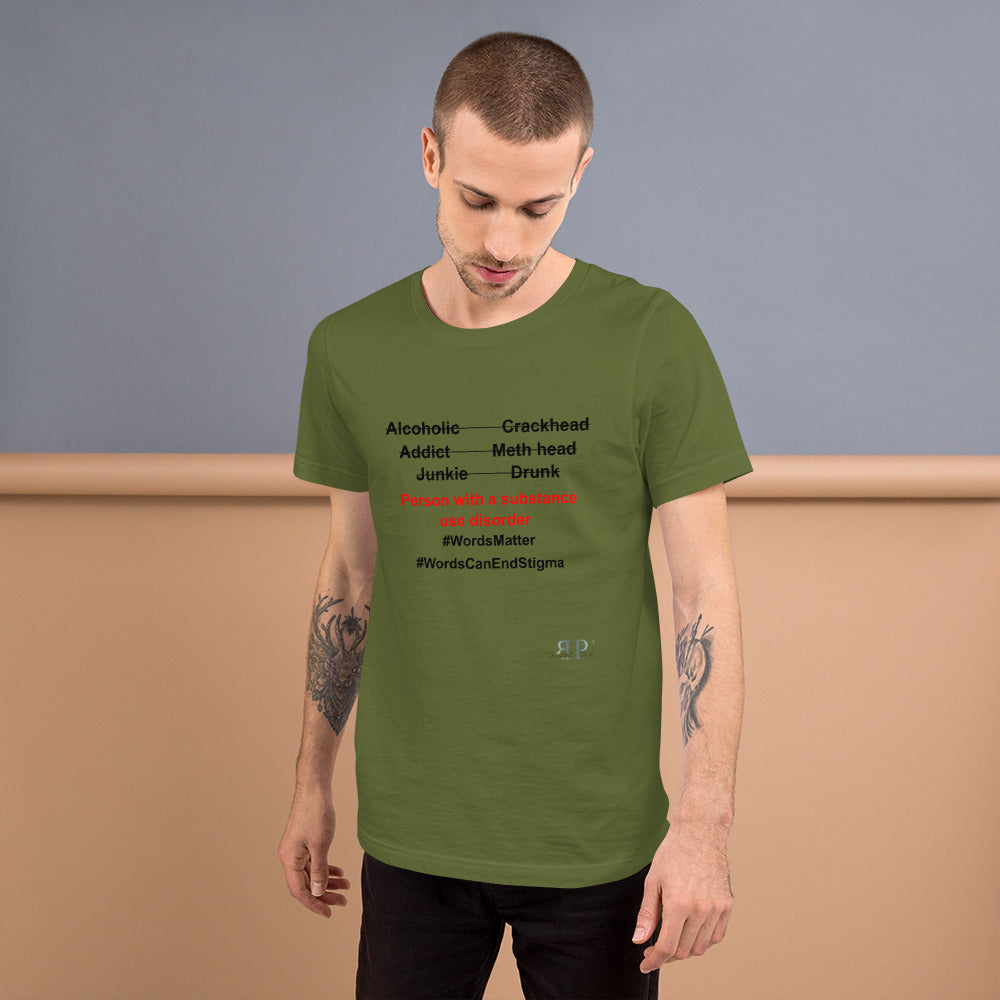 Substance Use: Words Matter Unisex T Shirt