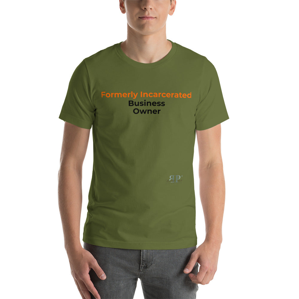 Formerly Incarcerated Business Owner Unisex T-Shirt