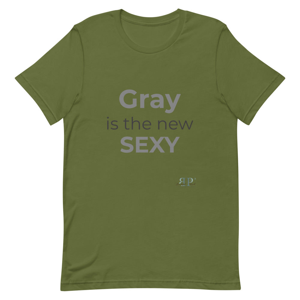 Gray is the new sexy Unisex T-Shirt