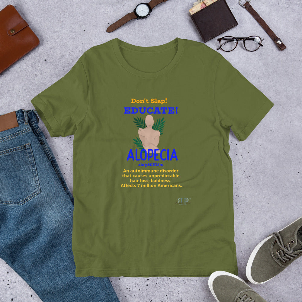Don't Slap! Educate! Alopecia Unisex T-Shirt