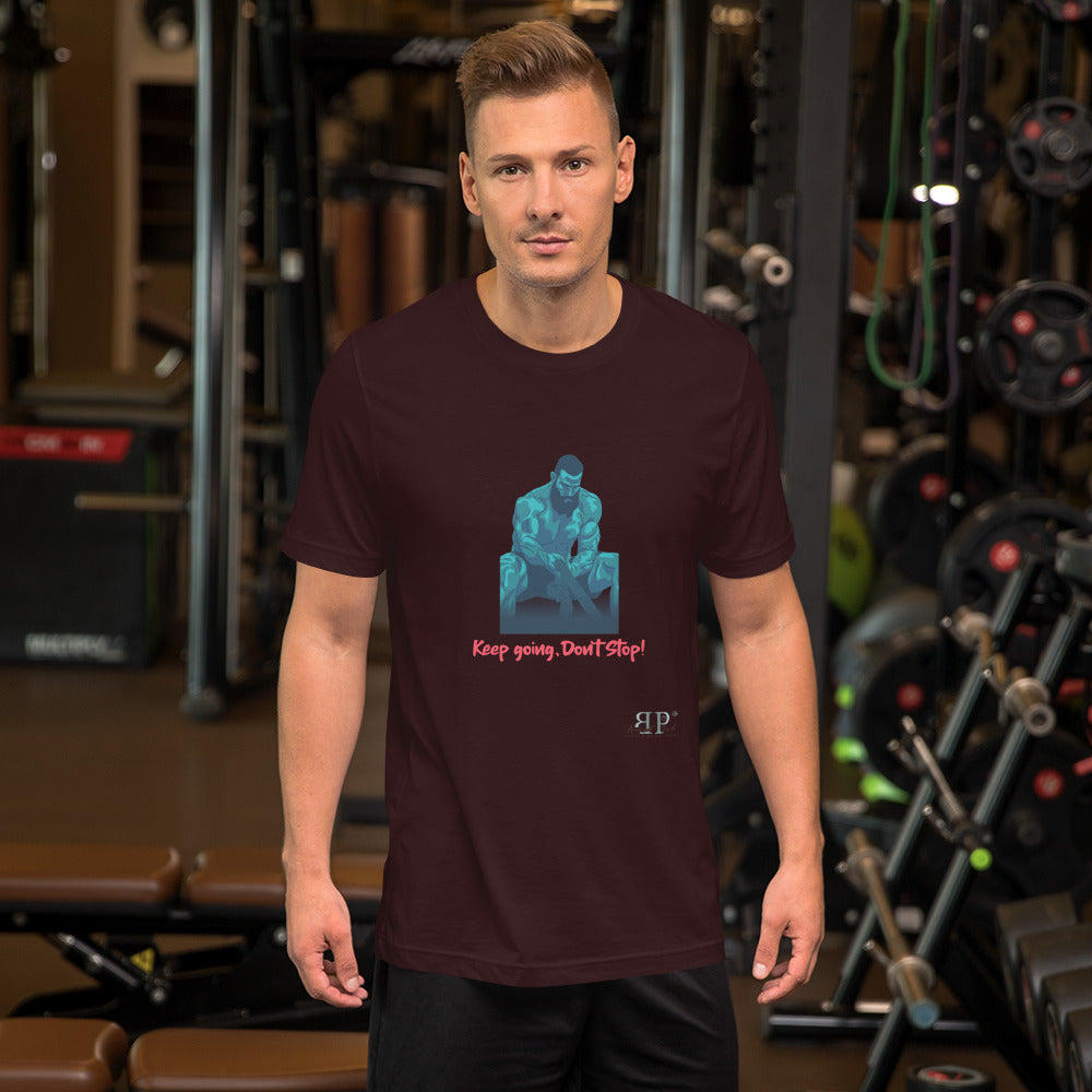 Keep Going, Don't Stop Unisex T-Shirt