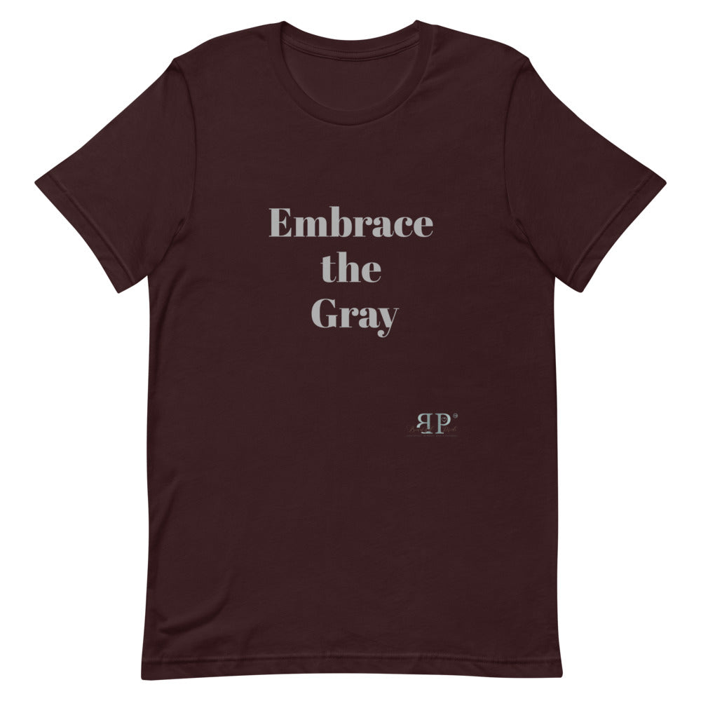 Embrace the Gray Unisex T-Shirt