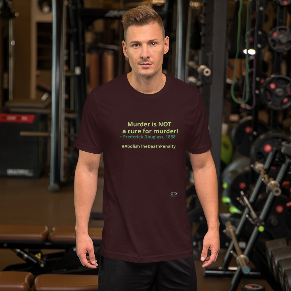 Murder is NOT a cure for Murder Unisex T-Shirt