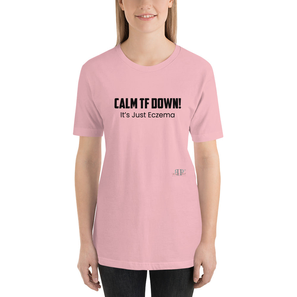 Calm TF Down- It's Just Eczema Unisex T-Shirt