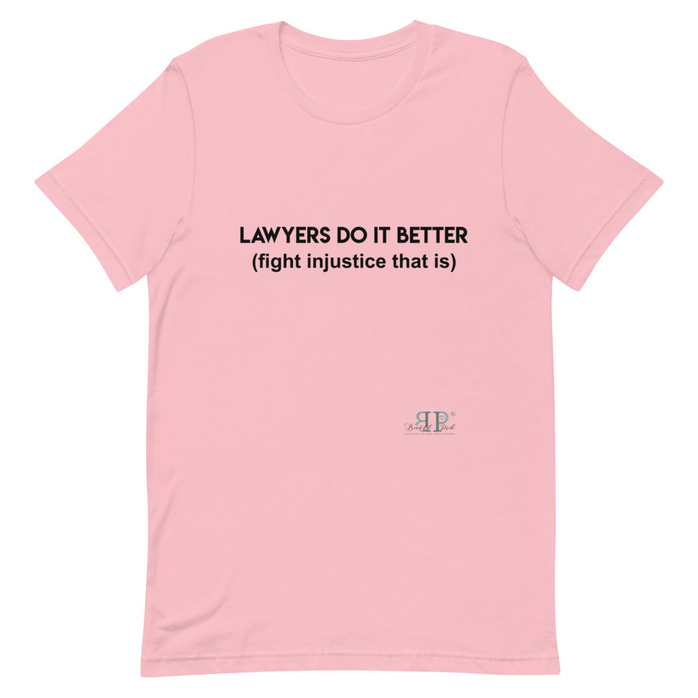 Lawyers Do IT Better Unisex T-Shirt