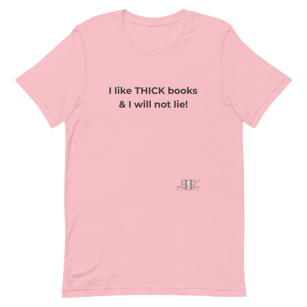I Like THICK Books and I Will Not Lie Unisex T-Shirt