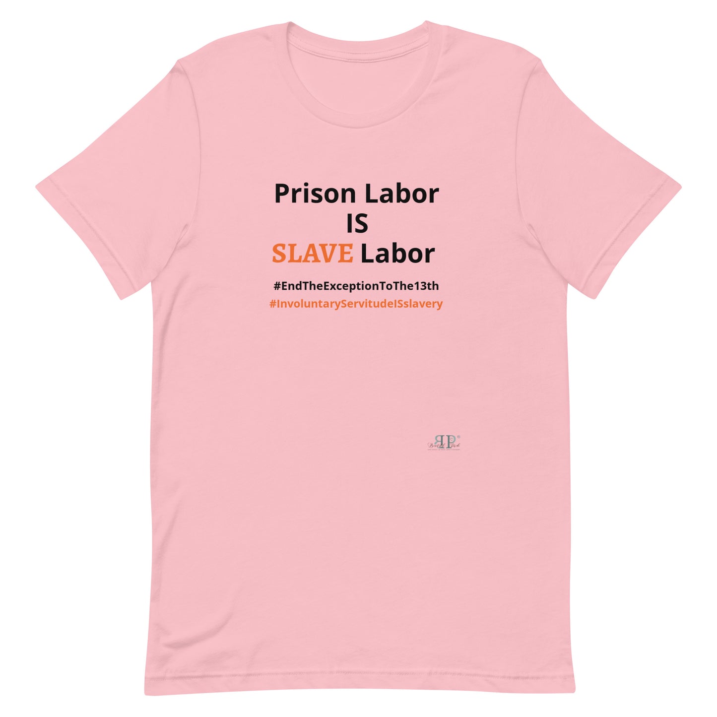 Prison Labor IS Slave Labor Unisex t-shirt