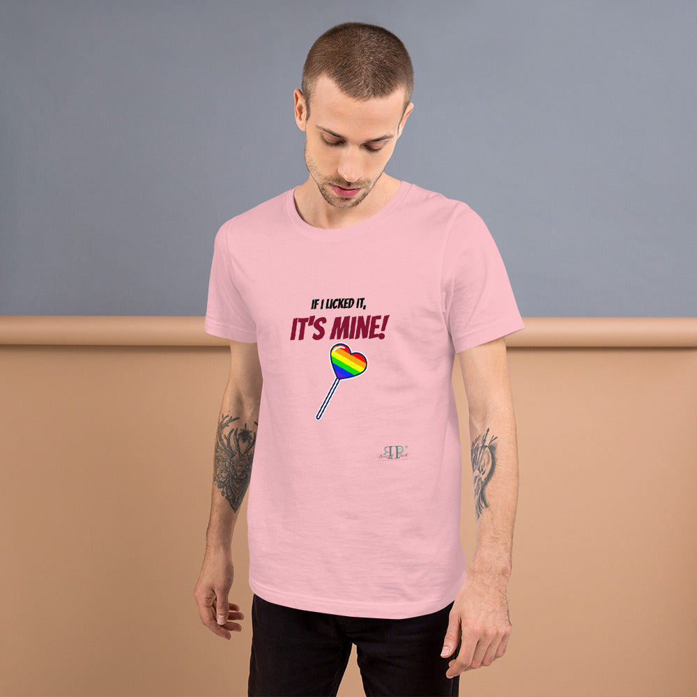 If I Licked it, It's Mine Unisex t-shirt- rainbow lollipop