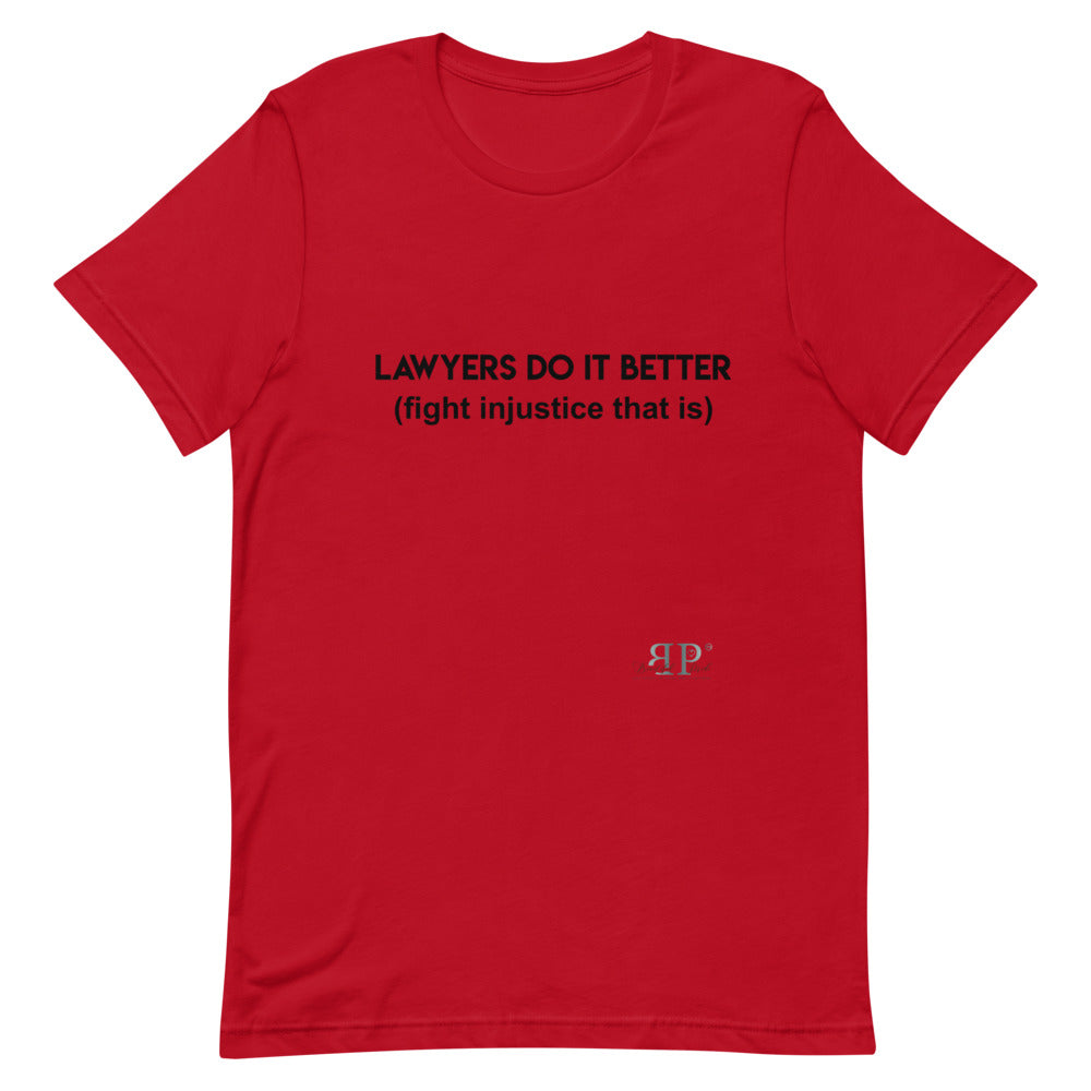 Lawyers Do IT Better Unisex T-Shirt