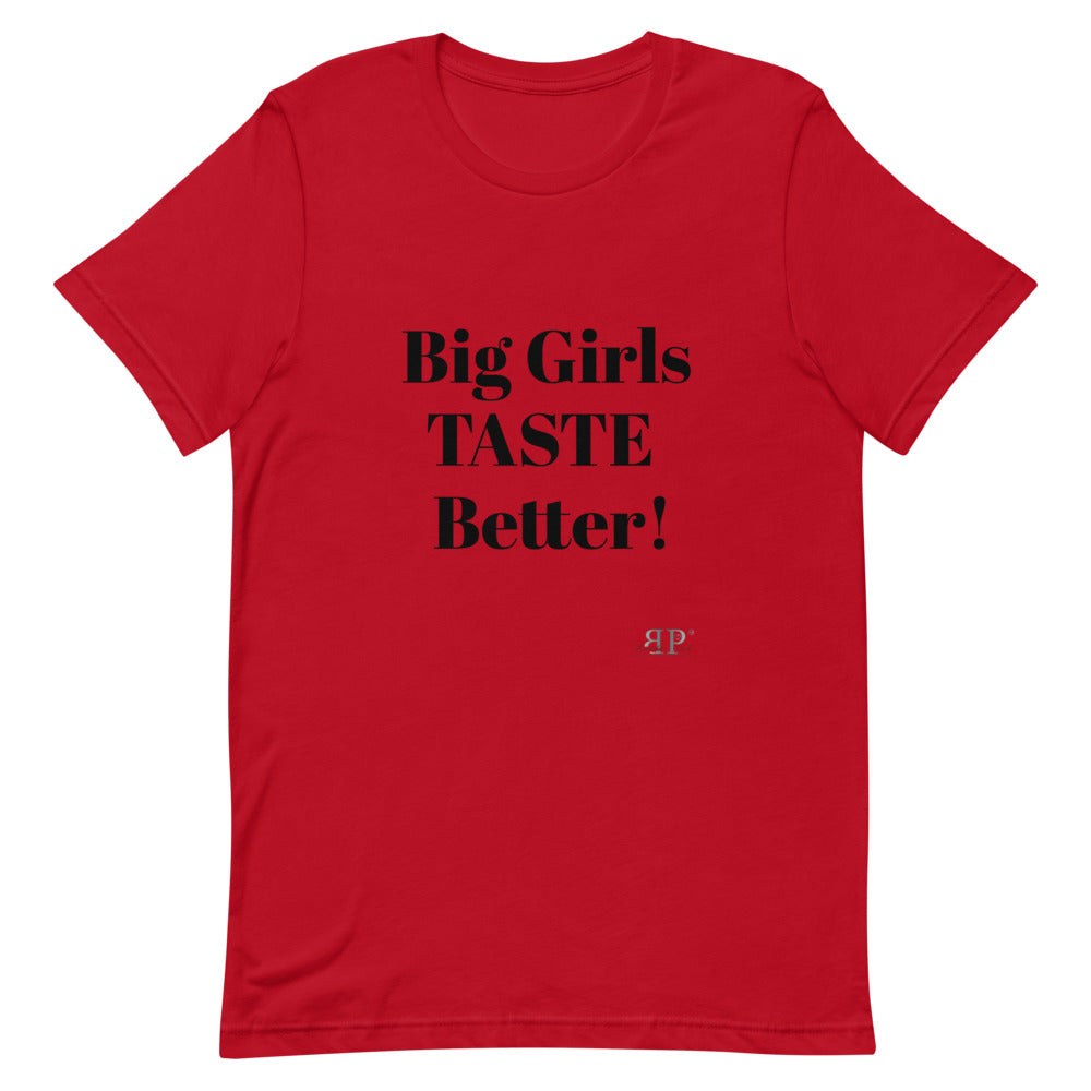 Big Girls Taste Better Unisex T-Shirt