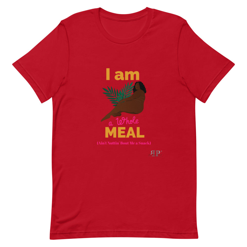 I am a whole MEAL, Ain't Nuttin' Bout Me a Snack T-Shirt