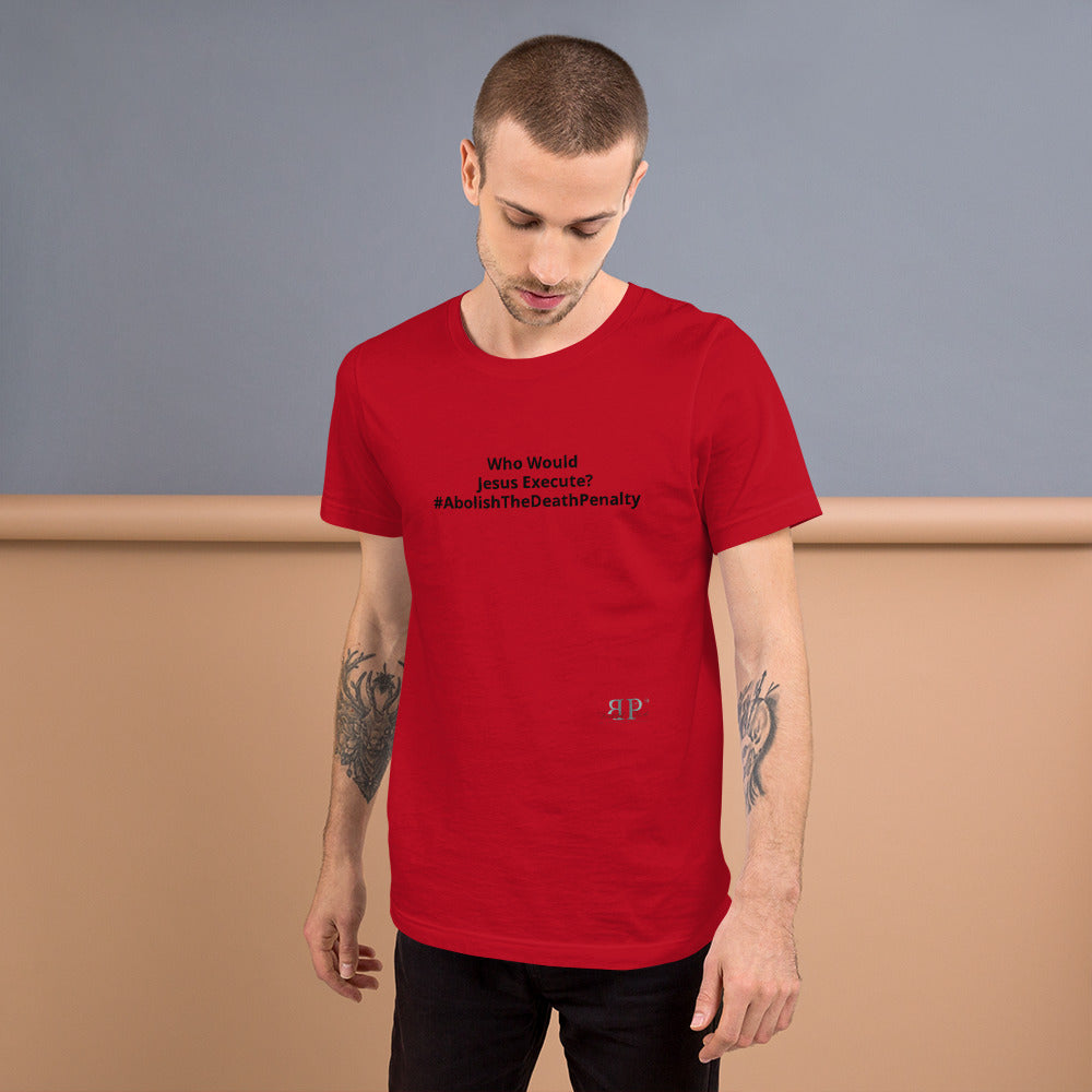Who Would Jesus Execute? Unisex T-Shirt