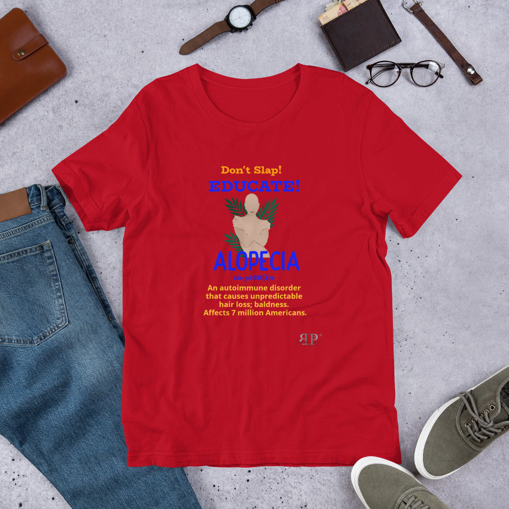 Don't Slap! Educate! Alopecia Unisex T-Shirt