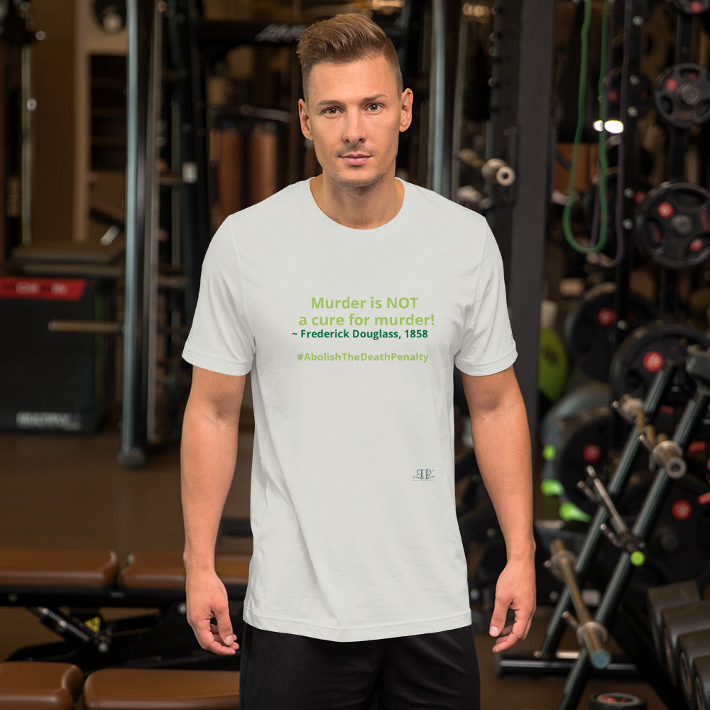 Murder is NOT a cure for Murder Unisex T-Shirt