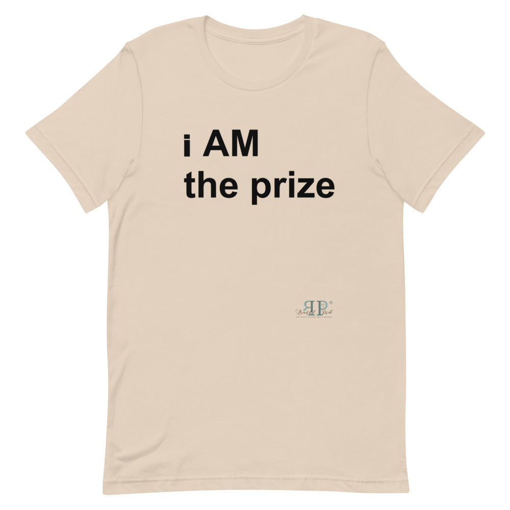 i AM the prize Unisex T-Shirt