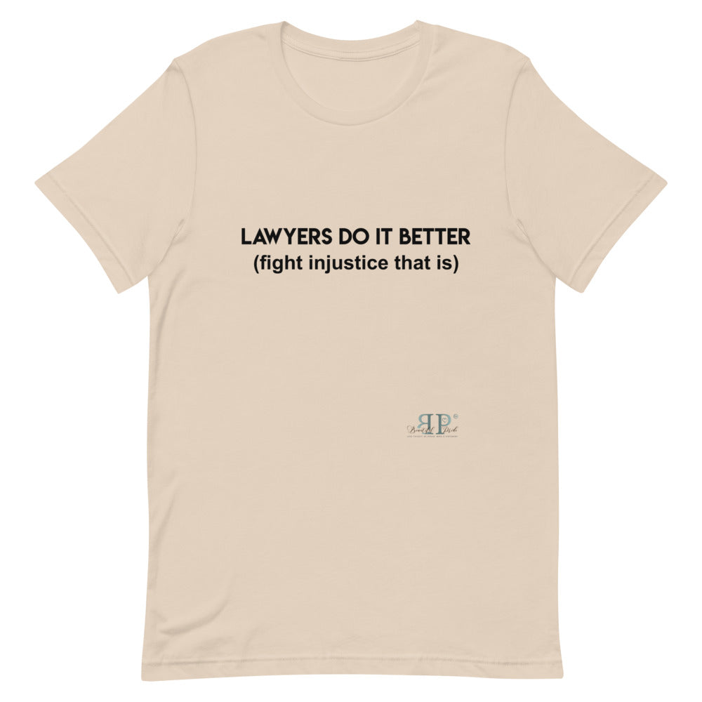Lawyers Do IT Better Unisex T-Shirt