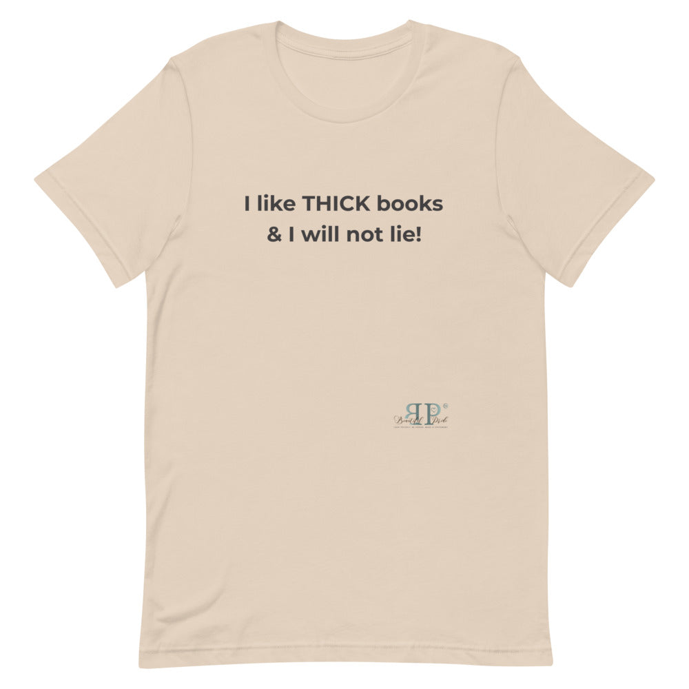 I Like THICK Books and I Will Not Lie Unisex T-Shirt
