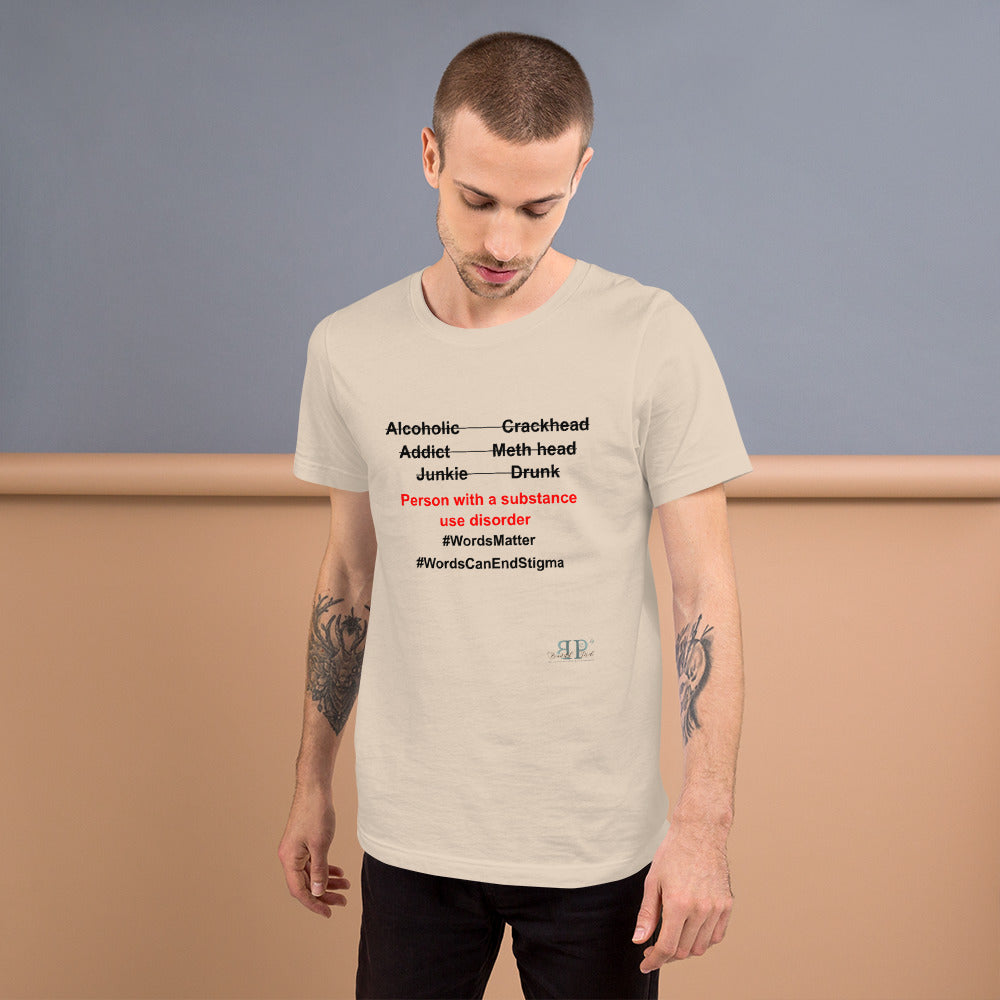 Substance Use: Words Matter Unisex T Shirt