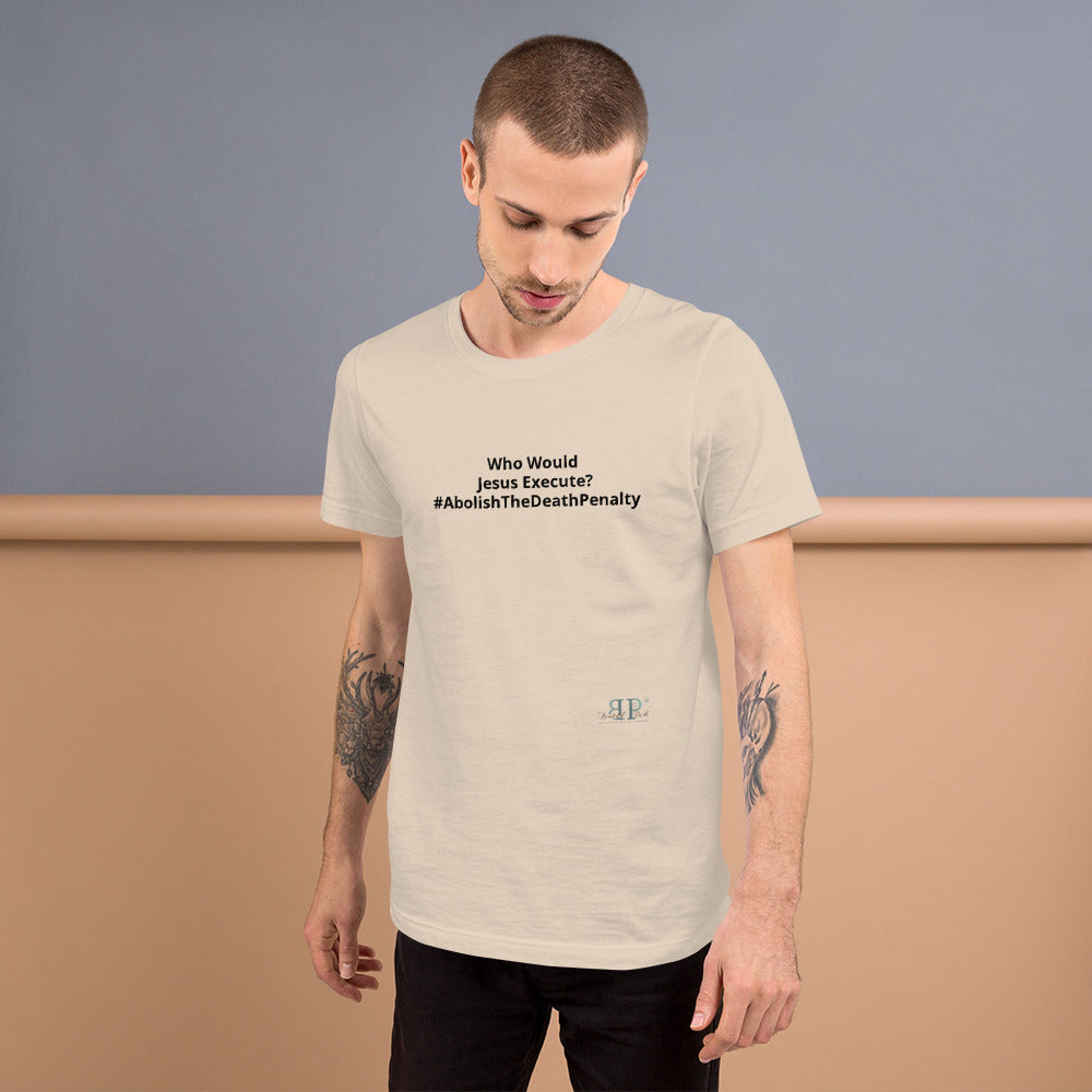 Who Would Jesus Execute? Unisex T-Shirt