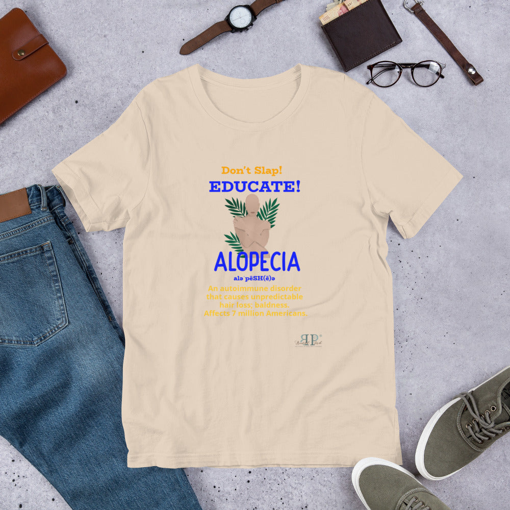 Don't Slap! Educate! Alopecia Unisex T-Shirt