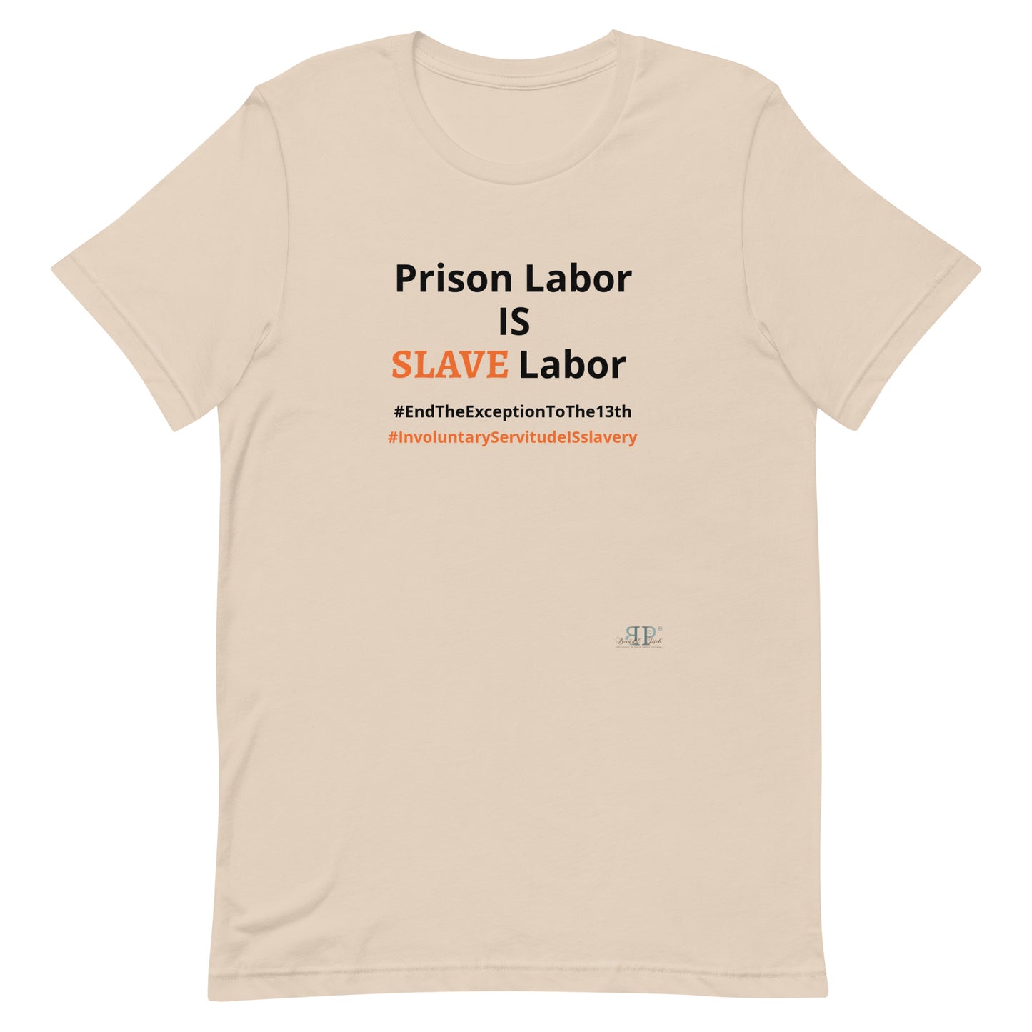 Prison Labor IS Slave Labor Unisex t-shirt