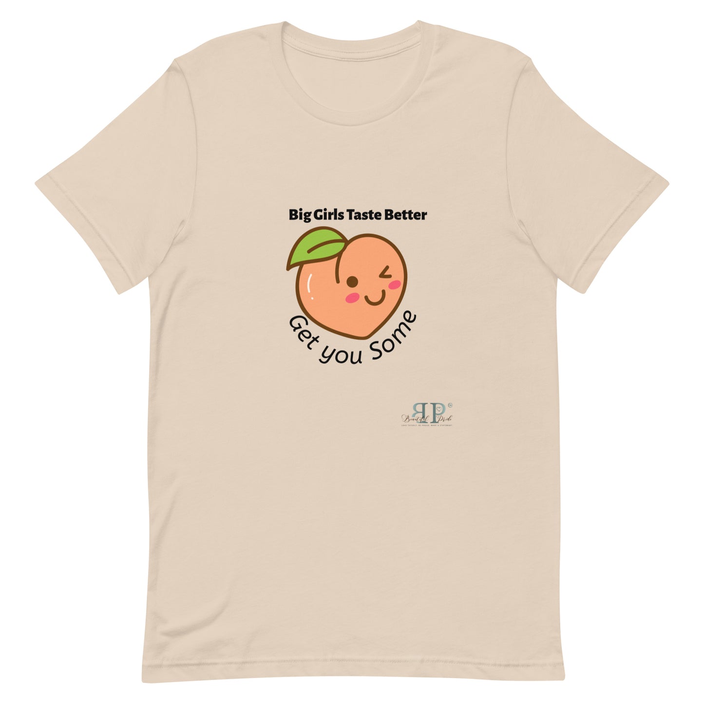 Big Girls Taste Better Get You Some Unisex t-shirt