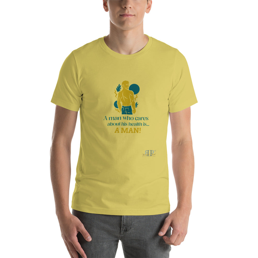 What is a Man? One Who Cares About His Health Unisex t-shirt