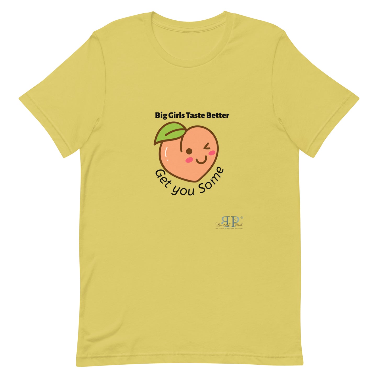 Big Girls Taste Better Get You Some Unisex t-shirt