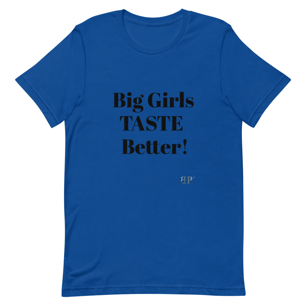 Big Girls Taste Better Unisex T-Shirt
