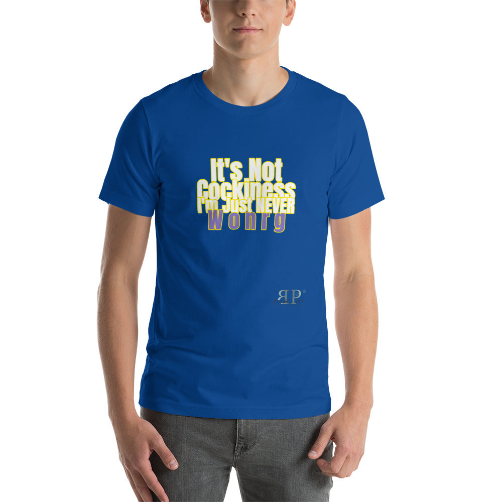 I'm never Worng Unisex T-Shirt