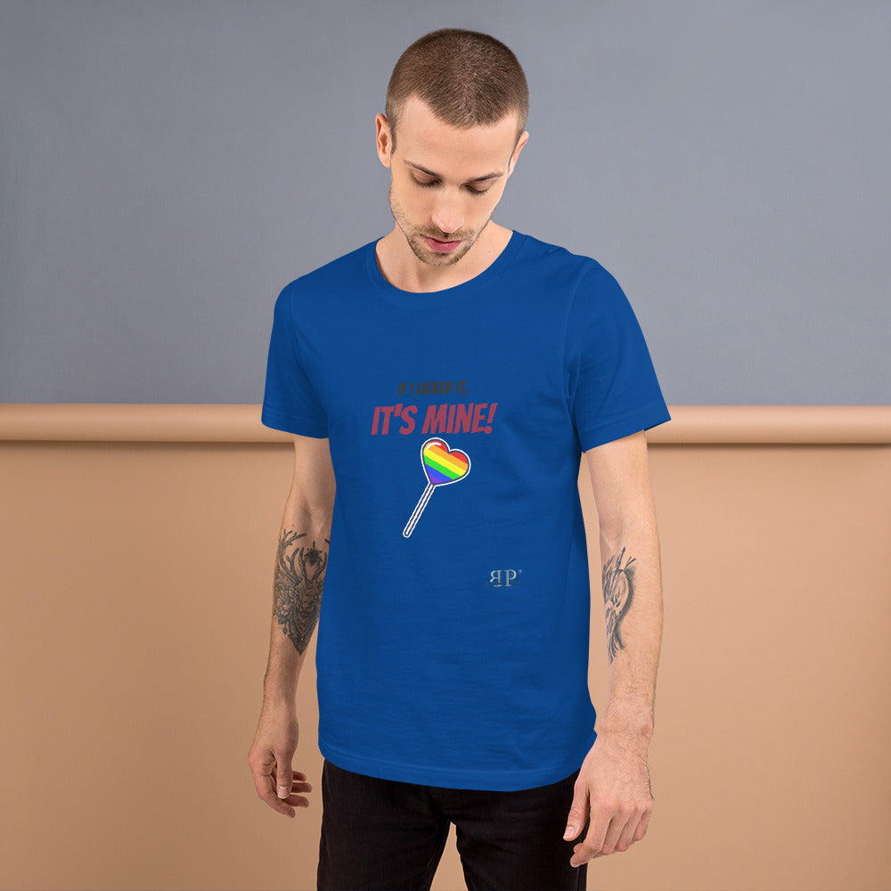 If I Licked it, It's Mine Unisex t-shirt- rainbow lollipop