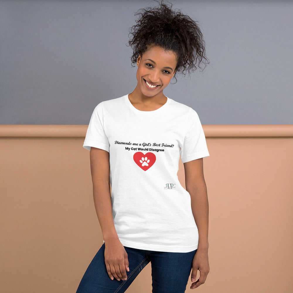 Diamonds are a Girl's Best Friend? My Cat Would Disagree Short-Sleeve Unisex T-Shirt