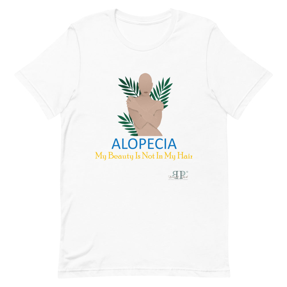 Alopecia- My Beauty Is Not My Hair Unisex T-Shirt- Female