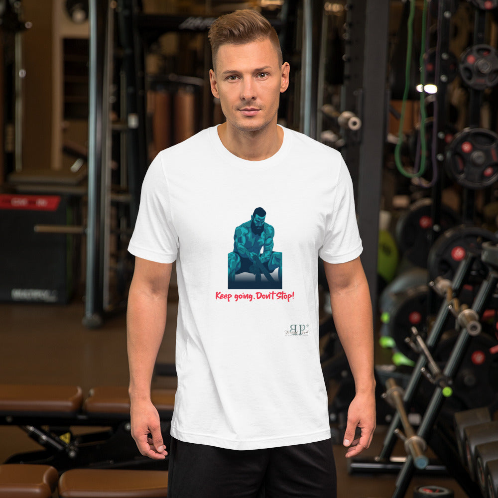 Keep Going, Don't Stop Unisex T-Shirt