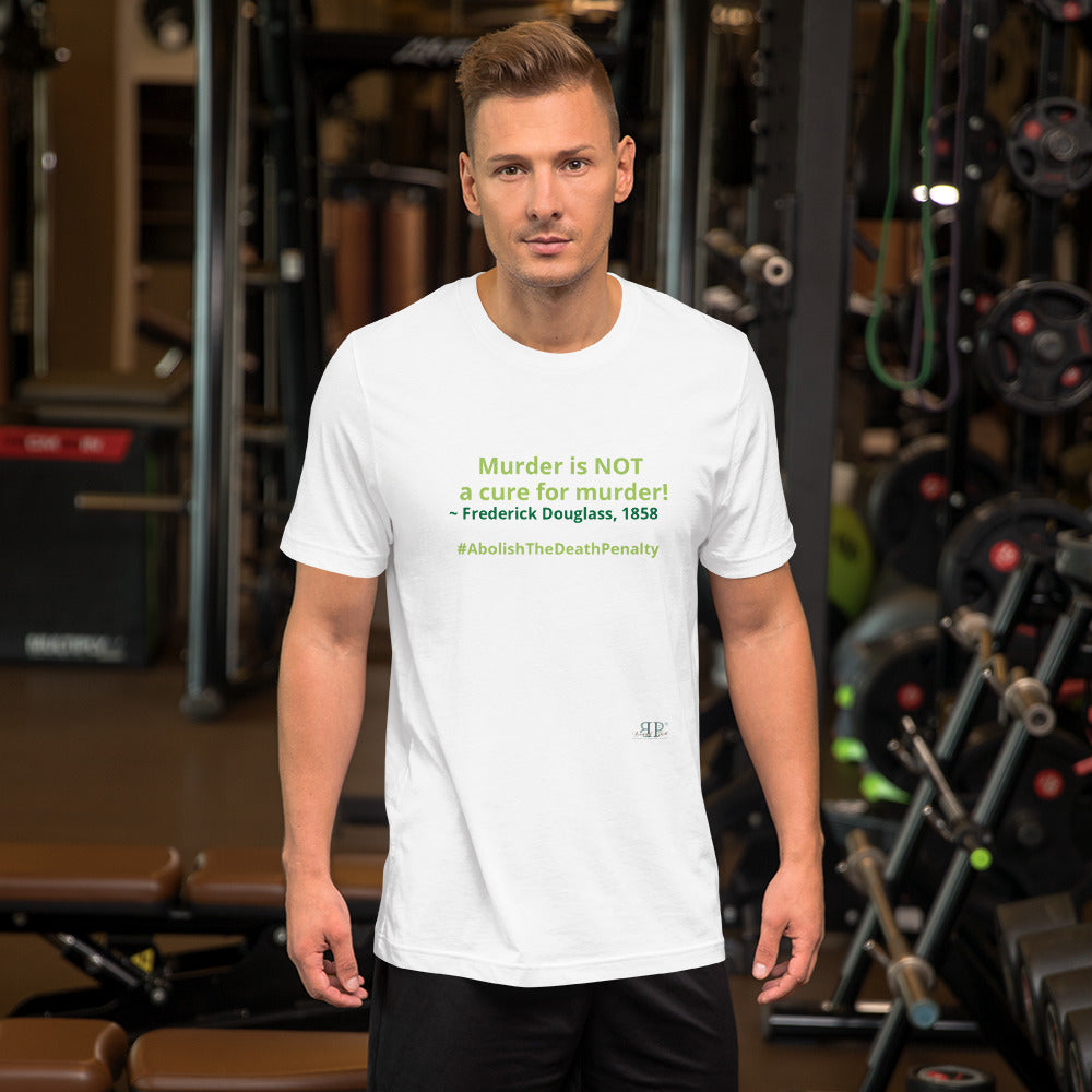 Murder is NOT a cure for Murder Unisex T-Shirt